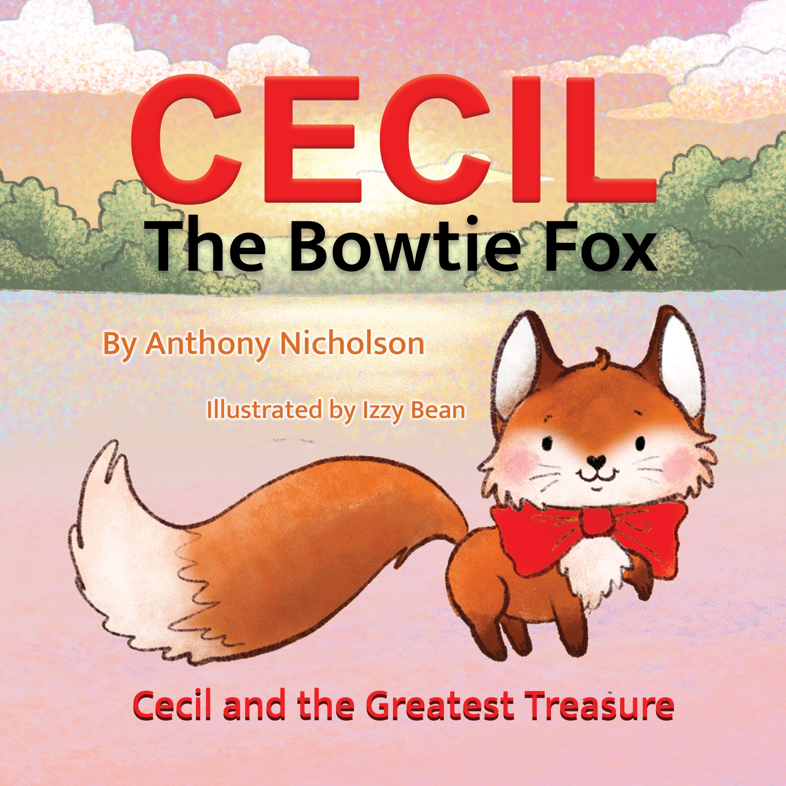 Cecil the Bow Tie Fox: Cecil and the Greatest Treasure book cover, written by Anthony Nicholson, illustrated by Izzy and Jack